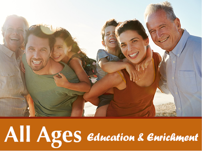 All Ages - Education and Enrichment